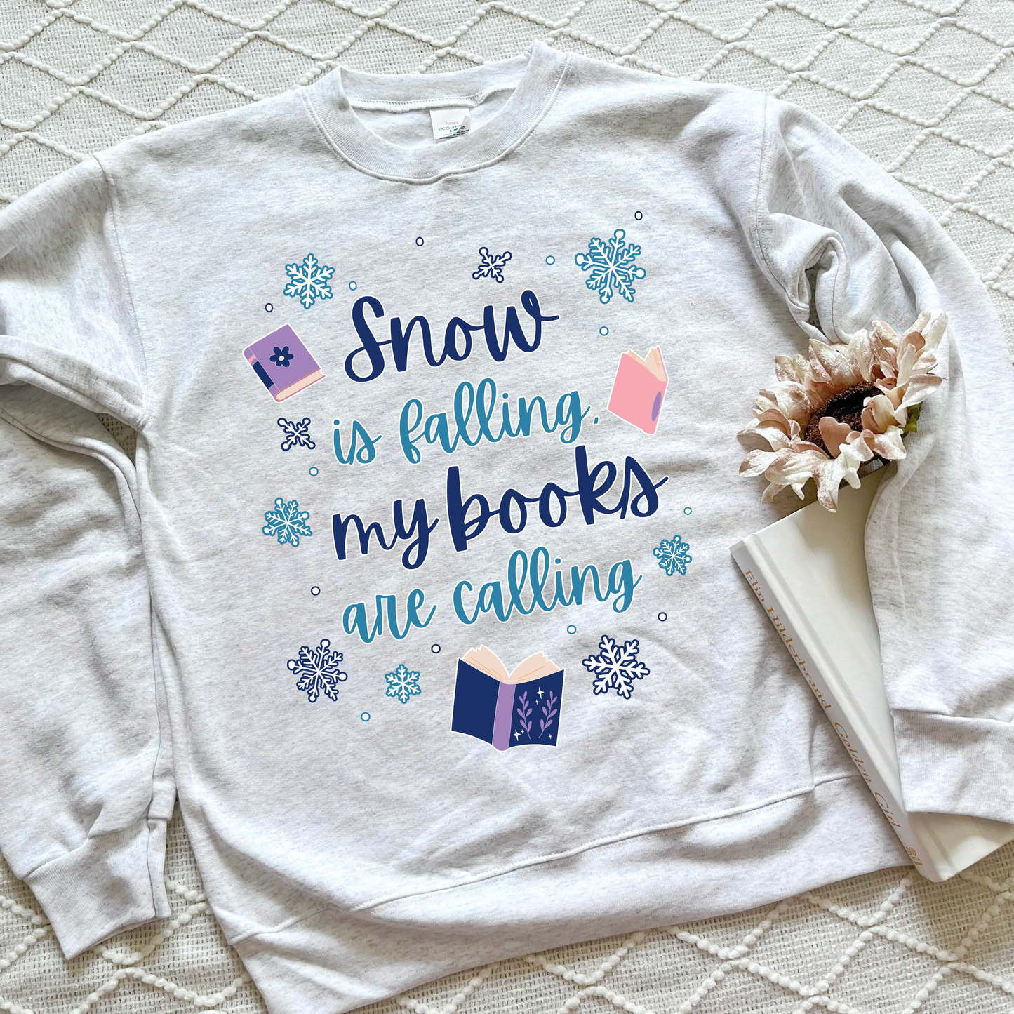 Snow is Falling, My Books are Calling Sweatshirts