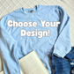 CHOOSE YOUR DESIGN- Blue Sweatshirts
