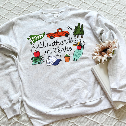I'd Rather Be in Forks Sweatshirts