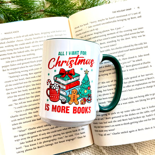 All I Want for Christmas is More Books Mug