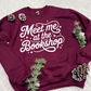 Meet Me at the Bookshop Sweatshirts