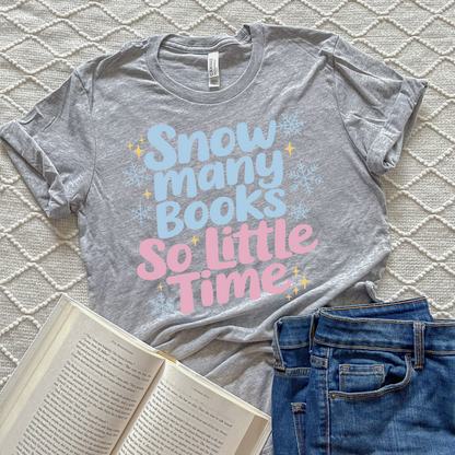 Snow Many Books, Snow Little Time T-Shirts