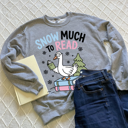 Snow Much to Read Sweatshirts