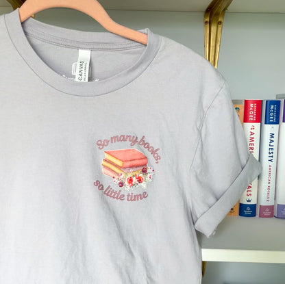 So Many Books, So Little Time T-Shirt